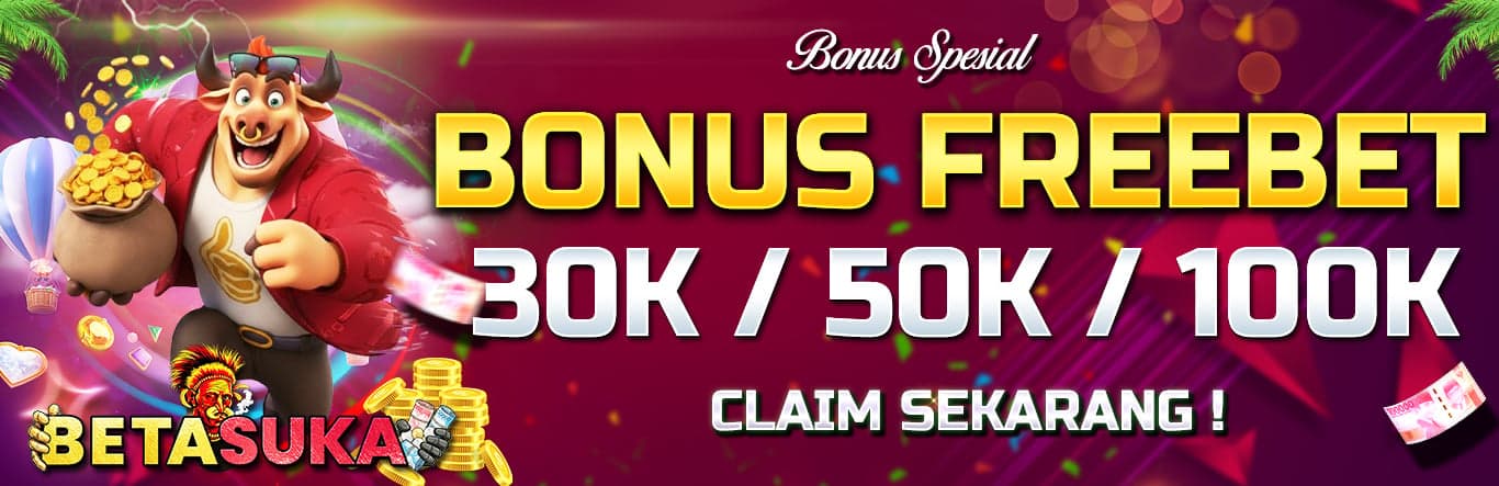 BONUS FREEBET 30/50/100K
