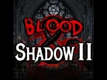 Blood & Shadow 2