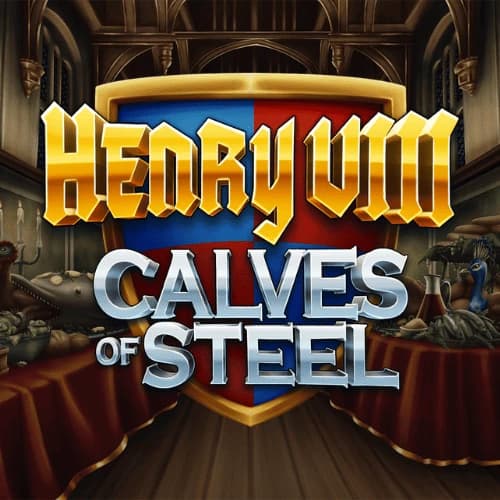 Henry 8th Calves of Steel