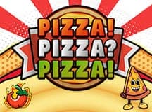 PIZZA! PIZZA? PIZZA!
