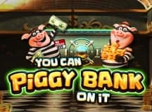 You Can Piggy Bank On It